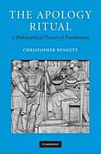 The Apology Ritual : A Philosophical Theory of Punishment (Hardcover)