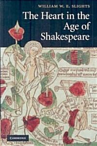 The Heart in the Age of Shakespeare (Hardcover)