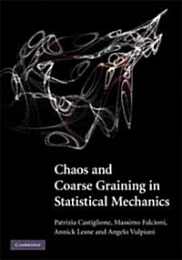 Chaos and Coarse Graining in Statistical Mechanics (Hardcover)