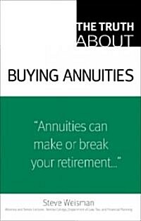 The Truth about Buying Annuities (Paperback)