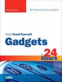 Sams Teach Yourself Gadgets in 24 Hours (Paperback, 1st)