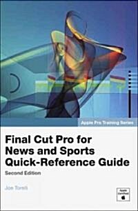 Final Cut Pro for News and Sports Quick-Reference Guide (Paperback, 2)