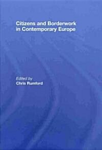 Citizens and Borderwork in Contemporary Europe (Hardcover)