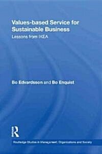 Values-based Service for Sustainable Business : Lessons from IKEA (Hardcover)