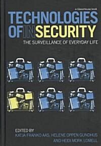 Technologies of Insecurity : The Surveillance of Everyday Life (Hardcover)