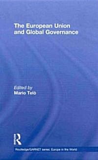 The European Union and Global Governance (Hardcover, 1st)