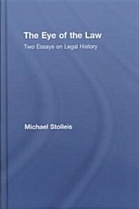 The Eye of the Law : Two Essays on Legal History (Hardcover)