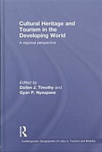 Cultural Heritage and Tourism in the Developing World : A Regional Perspective (Hardcover)