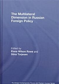 The Multilateral Dimension in Russian Foreign Policy (Hardcover, 1st)