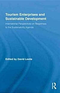 Tourism Enterprises and Sustainable Development : International Perspectives on Responses to the Sustainability Agenda (Hardcover)