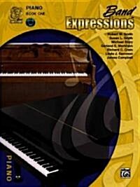 Band Expressions: Book 1: Piano Edition [With 96-Track CD] (Paperback)