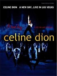 Celine Dion -- A New Day . . . Live in Las Vegas: Piano/Vocal/Chords (Paperback)