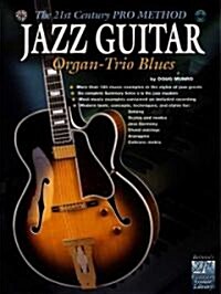 The 21st Century Pro Method: Jazz Guitar -- Organ-Trio Blues, Spiral-Bound Book & CD [With CD (Audio)] (Paperback)