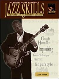 Jazz Skills: Filling the Gaps for the Serious Guitarist (Paperback)