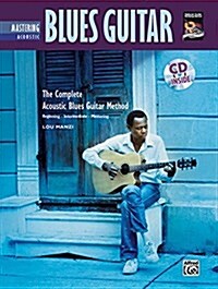 Mastering Acoustic Blues Guitar (Paperback, Compact Disc)