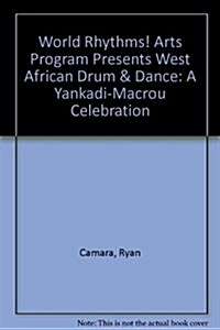 World Rhythms! Arts Program Presents West African Drum & Dance: A Yankadi-Macrou Celebration (Audio CD)