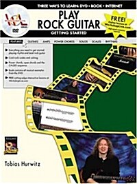 Play Rock Guitar -- Getting Started: Three Ways to Learn: DVD * Book * Internet, Book & DVD (Paperback)