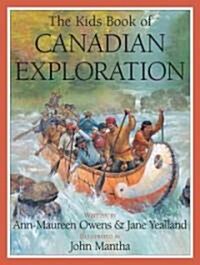 The Kids Book of Canadian Exploration (Paperback)