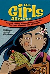 [중고] No Girls Allowed: Tales of Daring Women Dressed as Men for Love, Freedom and Adventure (Paperback)