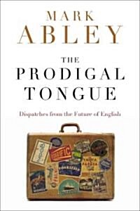 The Prodigal Tongue (Hardcover)