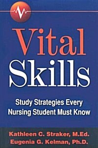 Vital Skills: Study Strategies Every Nursing Student Must Know (Paperback)