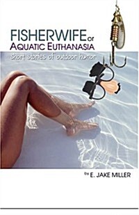 The Fisherwife, or Aquatic Euthanasia (Paperback)
