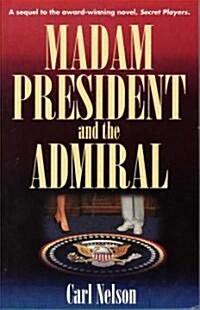 Madam President and the Admiral (Paperback)