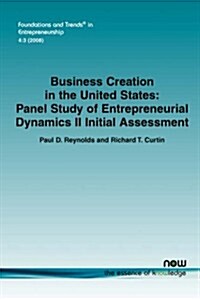 Business Creation in the United States: Panel Study of Entrepreneurial Dynamics II Initial Assessment (Paperback)