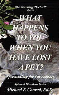 What Happens To You When You Lose a Pet? (Paperback)