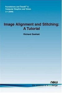 Image Alignment and Stitching: A Tutorial (Paperback)