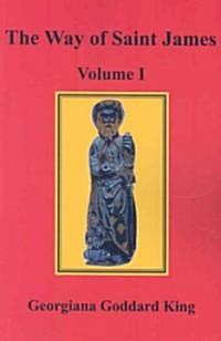 The Way of Saint James, Volume I (Paperback)