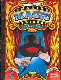 Amazing Magic Tricks, Master Level (Library Binding)