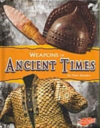 Weapons of Ancient Times (Library Binding)