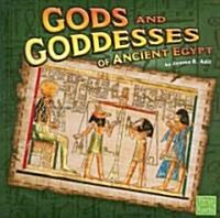 Gods and Goddesses of Ancient Egypt (Library Binding)