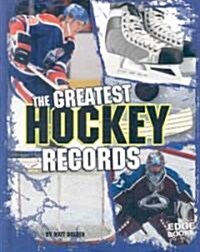 The Greatest Hockey Records (Library Binding)