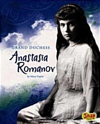 Grand Duchess Anastasia Romanov (Library Binding)