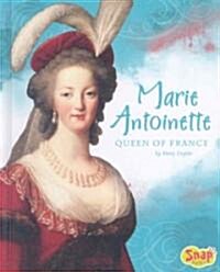 Marie Antoinette, Queen of France (Library Binding)