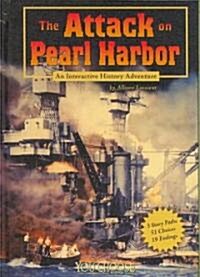 The Attack on Pearl Harbor: An Interactive History Adventure (Library Binding)