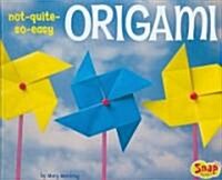 Not-Quite-So-Easy Origami (Hardcover)