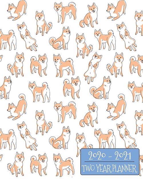 2020-2021 Two Year Planner: Playful Shiba Inu Daily Weekly Monthly 2020-2021 Planner Organizer. Perfect Two Year Motivational Agenda Schedule with (Paperback)