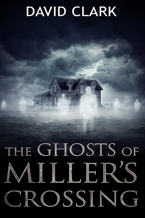 The Ghosts of Millers Crossing (Paperback)