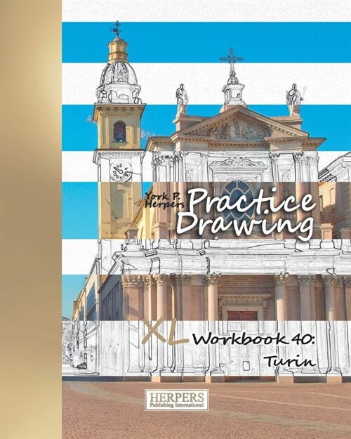 Practice Drawing - XL Workbook 40: Turin (Paperback)