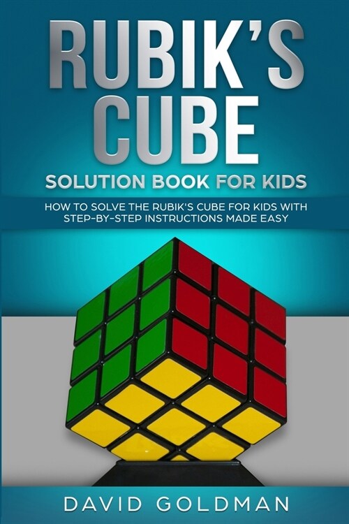 Rubiks Cube Solution Book For Kids: How to Solve the Rubiks Cube for Kids with Step-By-Step Instructions Made Easy (Color) (Paperback)