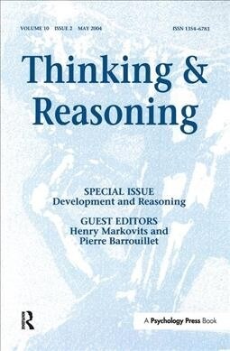 Development and Reasoning : A Special Issue of Thinking and Reasoning (Hardcover)