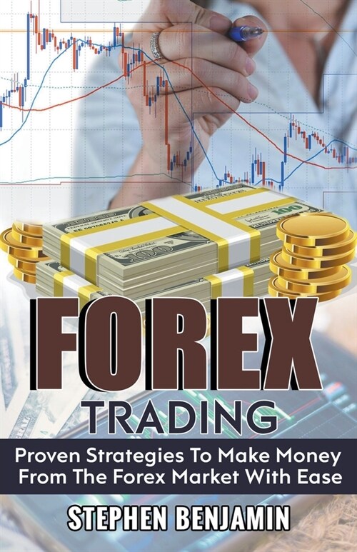 Forex Made Easy: Secrets of Making Money from Forex Without Indicators or Technical Skills and Just 30 Mins Per Day (Paperback)