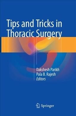 Tips and Tricks in Thoracic Surgery (Paperback, Softcover reprint of the original 1st ed. 2018)