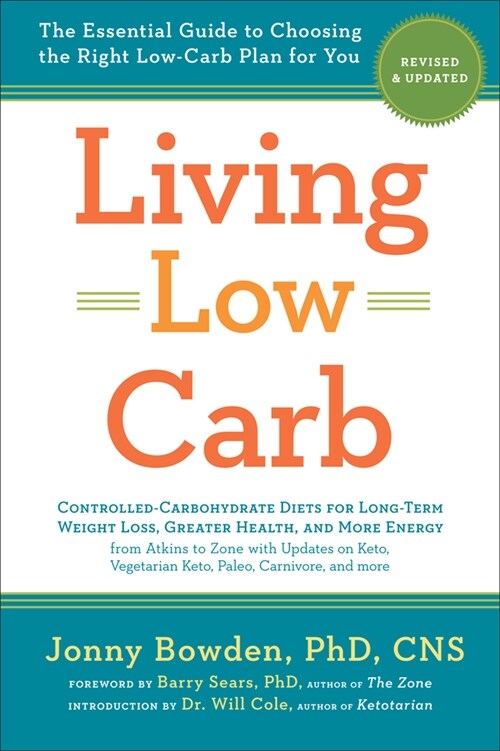 Living Low Carb: Revised & Updated Edition: The Essential Guide to Choosing the Right Low-Carb Plan for You (Paperback, Revised)