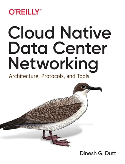Cloud Native Data Center Networking: Architecture, Protocols, and Tools (Paperback)