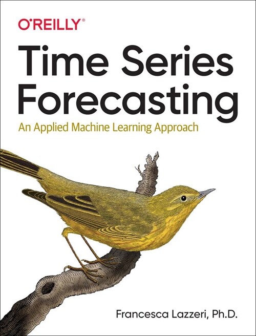 Time Series Forecasting: An Applied Machine Learning Approach (Paperback)