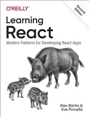 Learning React: Modern Patterns for Developing React Apps (Paperback)